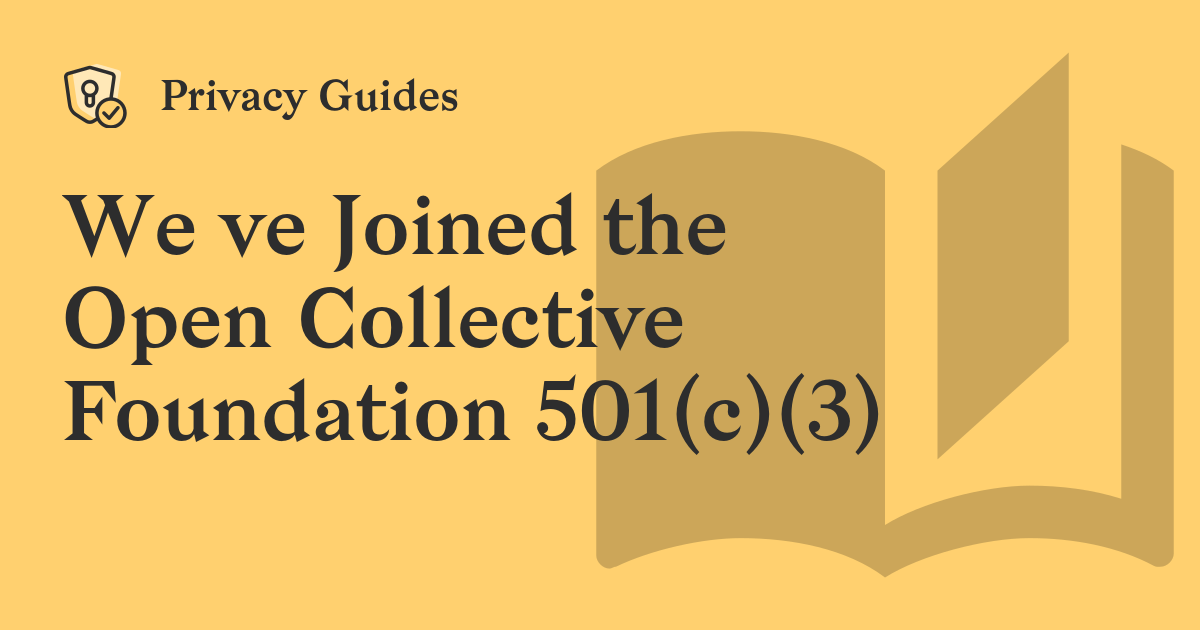 We've Joined the Open Collective Foundation 501(c)(3)