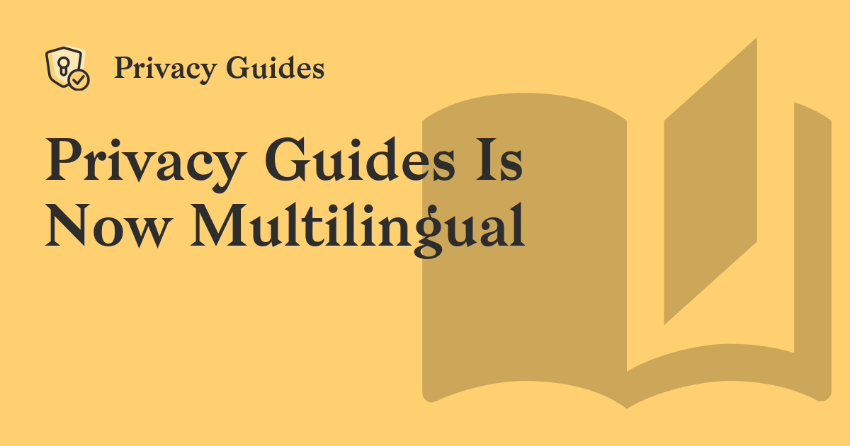 Privacy Guides Is Now Multilingual