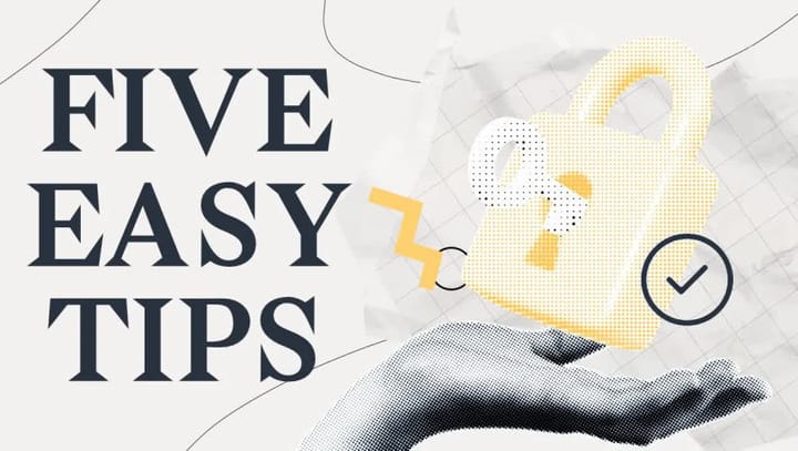 5 Easy Steps to Protect Yourself Online